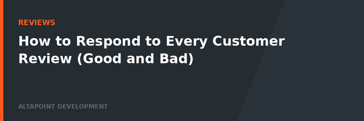 How to Respond to Every Customer Review (Good and Bad)